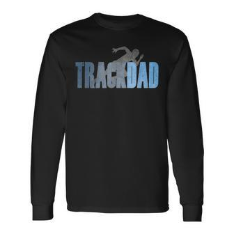 Track Dad Track & Field Runner Cross Country Running Father Long Sleeve T-Shirt - Seseable