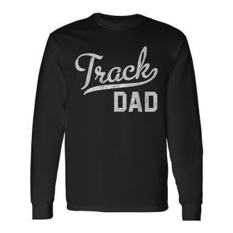 Track Dad Proud Track And Field Dad Long Sleeve T-Shirt - Seseable