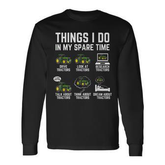 Tractors Lover 6 Things I Do In My Spare Time Tractor V4 Long Sleeve T-Shirt - Seseable