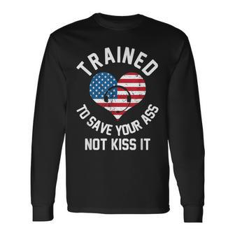 Trained To Save Your Ass Not Kiss It 911 Operator Long Sleeve T-Shirt T-Shirt | Mazezy