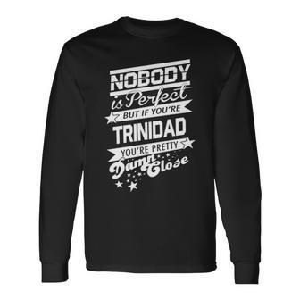 Trinidad Name If You Are Trinidad Long Sleeve T-Shirt - Seseable