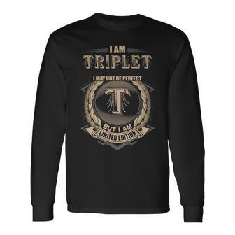 I Am Triplet I May Not Be Perfect But I Am Limited Edition Shirt Long Sleeve T-Shirt - Seseable