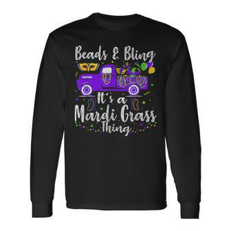 Truck Beads And Bling Its A Mardi Gras Thing Fun Mardi Gras Long Sleeve T-Shirt - Seseable