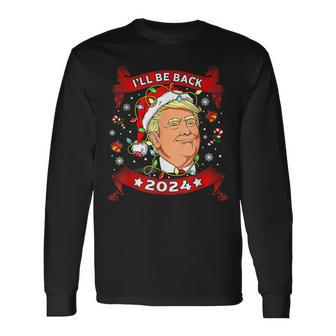 Trump Merry Christmas Ill Be Back Trump 2024 Santa Claus Men Women Long Sleeve T-shirt Graphic Print Unisex - Seseable
