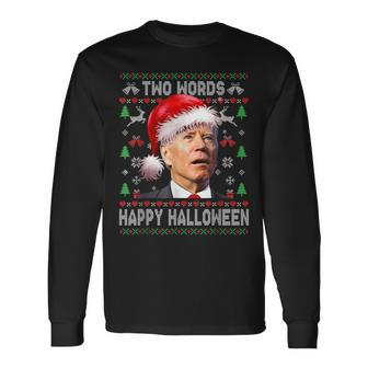 Two Words Happy Halloween Joe Biden Christmas Sweater Men Women Long Sleeve T-Shirt T-shirt Graphic Print - Thegiftio UK