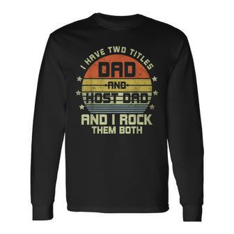 I Have Two Titles Dad Host Dad Retro Vintage Humor Long Sleeve T-Shirt - Seseable