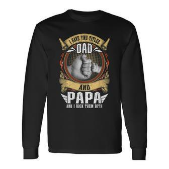 I Have Two Titles Dad And Papa Men Vintage Decor Dad Papa V4 Long Sleeve T-Shirt - Seseable