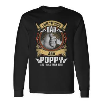 I Have Two Titles Dad And Poppy Men Vintage Decor Grandpa V5 Long Sleeve T-Shirt - Seseable