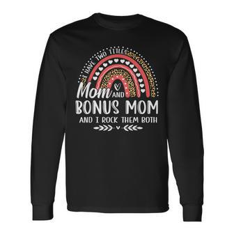I Have Two Titles Mom Bonus Mom Leopard Rainbow Long Sleeve T-Shirt - Seseable