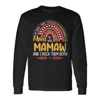 I Have Two Titles Mom And Mamaw Pink Leopard Rainbow Long Sleeve T-Shirt - Seseable