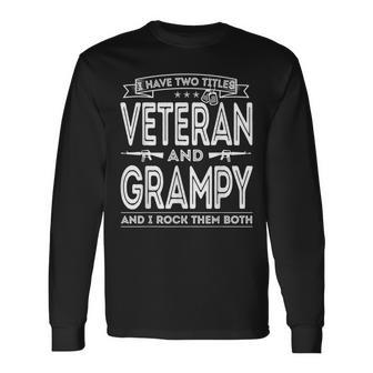 I Have Two Titles Veteran And Grampy Proud Us Army Long Sleeve T-Shirt | Mazezy
