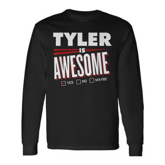 Tyler Is Awesome Friend Name Long Sleeve T-Shirt - Seseable