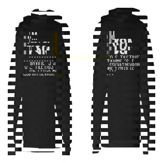 Tyson Name Im Tyson Im Never Wrong Long Sleeve T-Shirt - Seseable