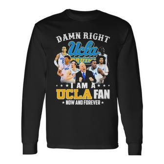 Ucla Damn Right I Am A Ucla Fan Now And Forever Justin Williams Brad Whitworth Carsen Ryan Long Sleeve T-Shirt T-Shirt | Mazezy AU