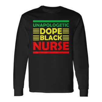 Unapologetic Dope Black Nurse African American Melanin Long Sleeve T-Shirt - Seseable
