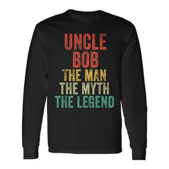 Uncle Bob The Man The Myth The Legend Dad Vintage Retro Long Sleeve T-Shirt - Seseable