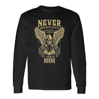Never Underestimate The Power Of Borne Personalized Last Name Long Sleeve T-Shirt - Seseable