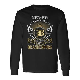 Never Underestimate The Power Of A Brandenburg Long Sleeve T-Shirt - Seseable