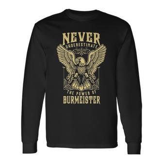 Never Underestimate The Power Of Burmeister Personalized Last Name Long Sleeve T-Shirt - Seseable
