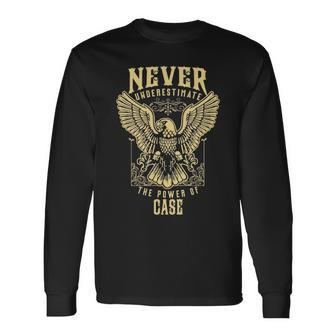 Never Underestimate The Power Of Case Personalized Last Name Long Sleeve T-Shirt - Seseable