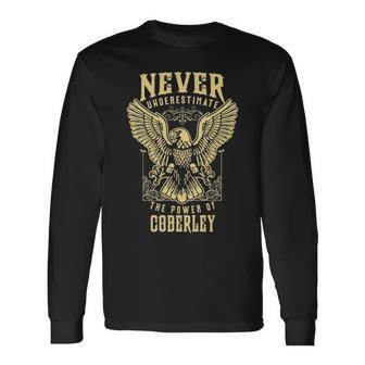 Never Underestimate The Power Of Coberley Personalized Last Name Long Sleeve T-Shirt - Seseable