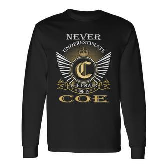 Never Underestimate The Power Of A Coe Long Sleeve T-Shirt - Seseable