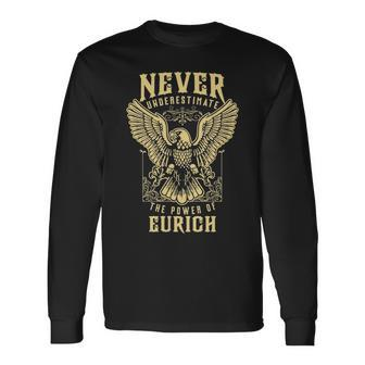 Never Underestimate The Power Of Eurich Personalized Last Name Long Sleeve T-Shirt - Seseable