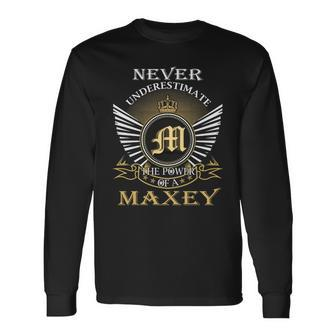 Never Underestimate The Power Of A Maxey Long Sleeve T-Shirt - Seseable
