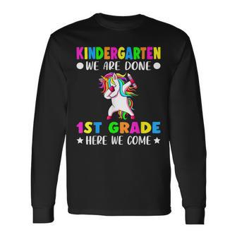 Unicorn Kindergarten We Are Done First Grade Here We Come Long Sleeve T-Shirt | Mazezy
