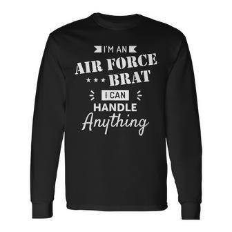 United States Air Force Brat I Can Handle Anything Long Sleeve T-Shirt - Seseable