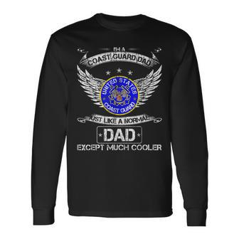 Us Coast Guard Dad Just Like A Normal Dad Except Much Cooler Men Women Long Sleeve T-shirt Graphic Print Unisex - Seseable