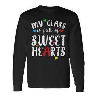 Valentine Day My Class Full Of Sweethearts Teacher V3 Long Sleeve T-Shirt - Seseable