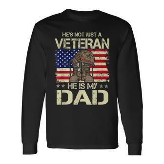 He Is My Veteran Dad American Flag Veterans Day Long Sleeve T-Shirt - Seseable