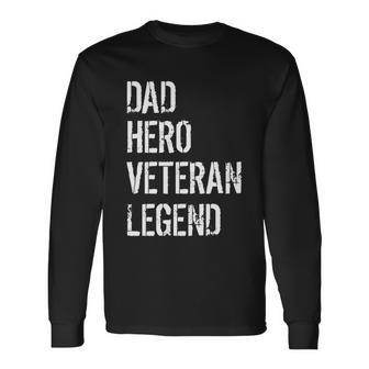 Veteran Husbands Veterans Dad Hero Veteran Legend Long Sleeve T-Shirt - Monsterry UK