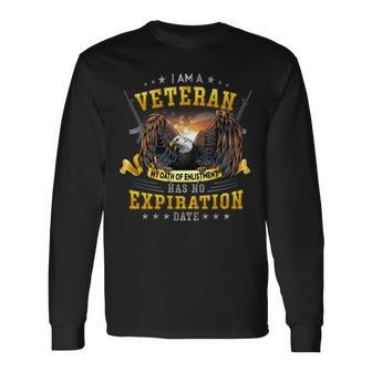 I Am A Veteran My Oath Of Enlistment Has No Expiration Date V2 Long Sleeve T-Shirt - Seseable