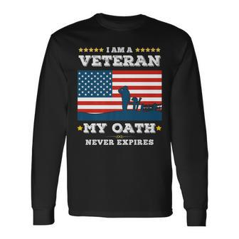 I Am A Veteran My Oath Never Expires Veteran Day V2 Long Sleeve T-Shirt - Seseable
