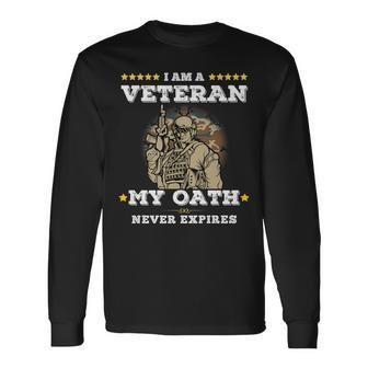 I Am A Veteran My Oath Never Expires Veteran Day V4 Long Sleeve T-Shirt - Seseable