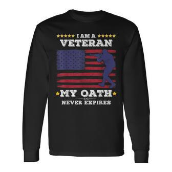 I Am A Veteran My Oath Never Expires Veteran Day V5 Long Sleeve T-Shirt - Seseable