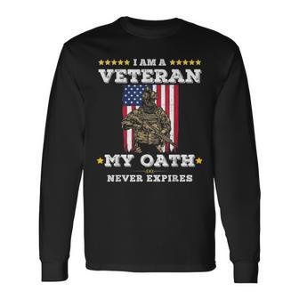 I Am A Veteran My Oath Never Expires Veteran Day V6 Long Sleeve T-Shirt - Seseable
