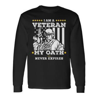 I Am A Veteran My Oath Never Expires Veteran Day V7 Long Sleeve T-Shirt - Seseable