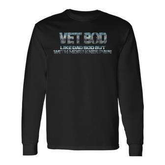 Veteran Vet Bod Like Dad Bod But With More Knee Pain Long Sleeve T-Shirt T-Shirt | Mazezy