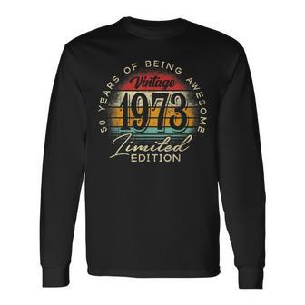 Vintage 1973 Limited Edition 50Th Birthday 50 Year Old Long Sleeve T-Shirt T-Shirt | Mazezy