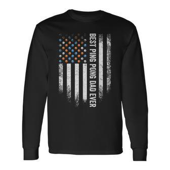 Vintage American Flag Best Ping Pong Dad Ever Table Tennis Long Sleeve T-Shirt T-Shirt | Mazezy