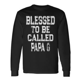 Vintage Blessed To Be Called Papa-G For Grandpa Long Sleeve T-Shirt - Seseable
