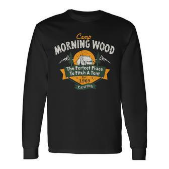 Vintage Camp Morning Wood Camping The Perfect Place To Pitch Long Sleeve T-Shirt - Seseable