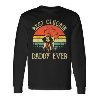 Vintage Chicken Dad Best Cluckin Daddy Ever Proud Farmer Long Sleeve T-Shirt - Seseable