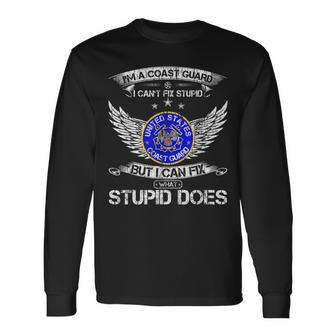 Vintage Im A Coast Guard Veteran I Can Fix What Stupid Does Long Sleeve T-Shirt - Seseable