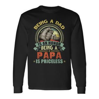 Vintage Being A Dad Is An Honor Being A Papa Is Priceless Long Sleeve T-Shirt - Seseable