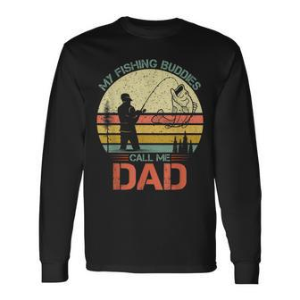 Vintage Fishing Fisherman My Fishing Buddies Call Me Dad Long Sleeve T-Shirt - Seseable