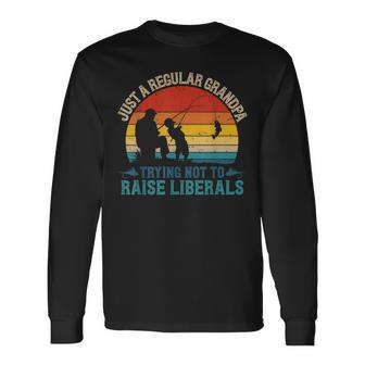 Vintage Fishing Regular Grandpa Trying Not To Raise Liberals Long Sleeve T-Shirt - Seseable